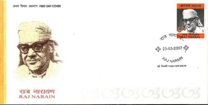 First Day Cover 23 Mar. '07 'Lokhandhu' Raj Narain (Freedom Fighter & Parliamentarian).(FDC-2007)