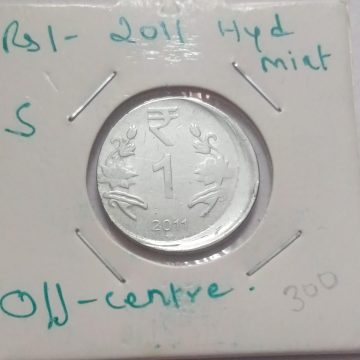 1 RUPEE 2011 HYDERABAD MINT OFF CENTRE -ERROR COIN USED