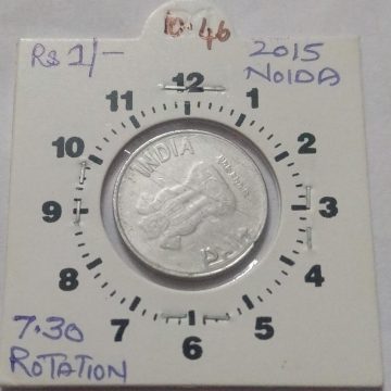 1 RUPEE 2015 NOIDA MINT 7.30 O'CLOCK ROTATION ERROR COIN