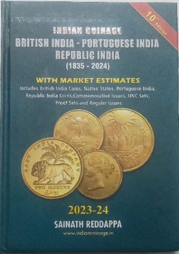 Indian Coinage Guide Book, British India - Republic India (1835-2024) New 10th Edition with Full Colour Details & Market Estimate [Paperback] Sainath Reddappa