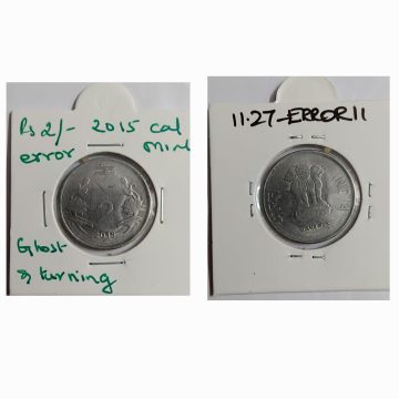 2 RUPEES 2015 KOLKATA MINT GHOST ERROR & 11.30 ROTATION COIN USED