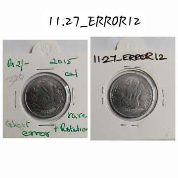 2 RUPEES 2015 KOLKATA MINT GHOST ERROR & 12.30 ROTATION COIN USED