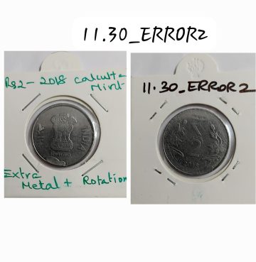 2 RUPEES 2018 KOLKATA MINT 12.30 ROTATION & EXTRA METAL ERROR COIN UNC